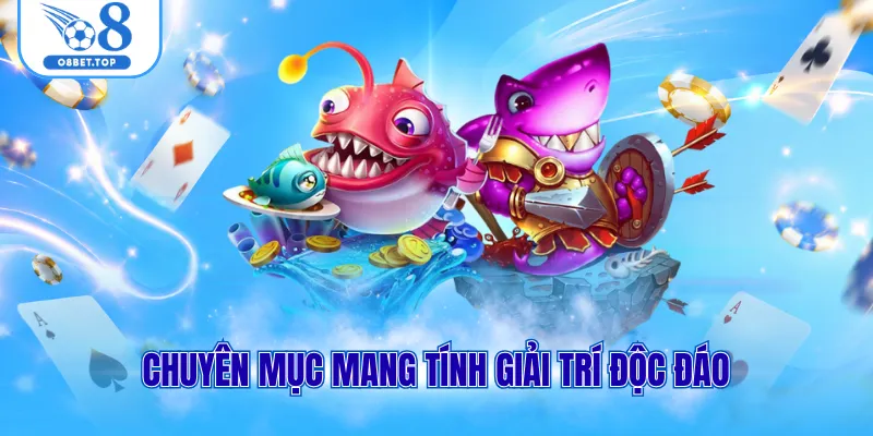 Chuyên mục mang tính giải trí độc đáo