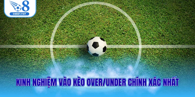 Kèo Tài Xỉu Là Gì? Điểm Danh 3 Mẹo Bắt Kèo Chuẩn Cho Tân Thủ 3 Kinh nghiệm vào kèo Over/Under chính xác nhất