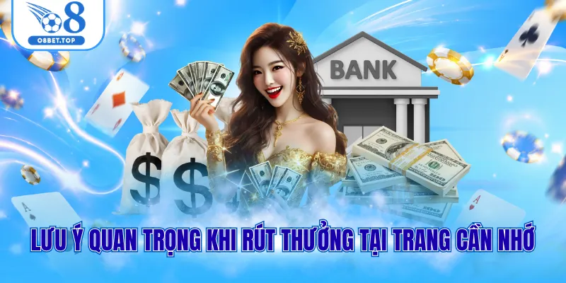 Rút tiền O8 3 Lưu ý quan trọng khi rút thưởng tại trang cần nhớ