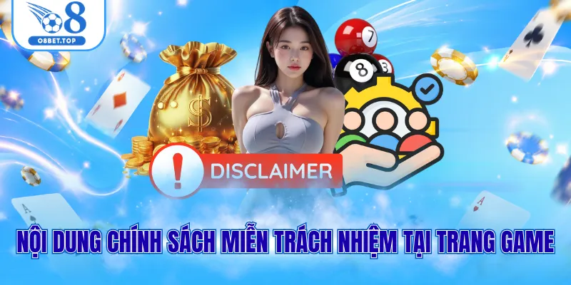 Nội dung chính sách miễn trách nhiệm tại trang game