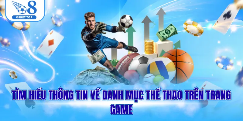 Thể thao O8 1 Tìm hiểu thông tin về cá cược thể thao trên trang game